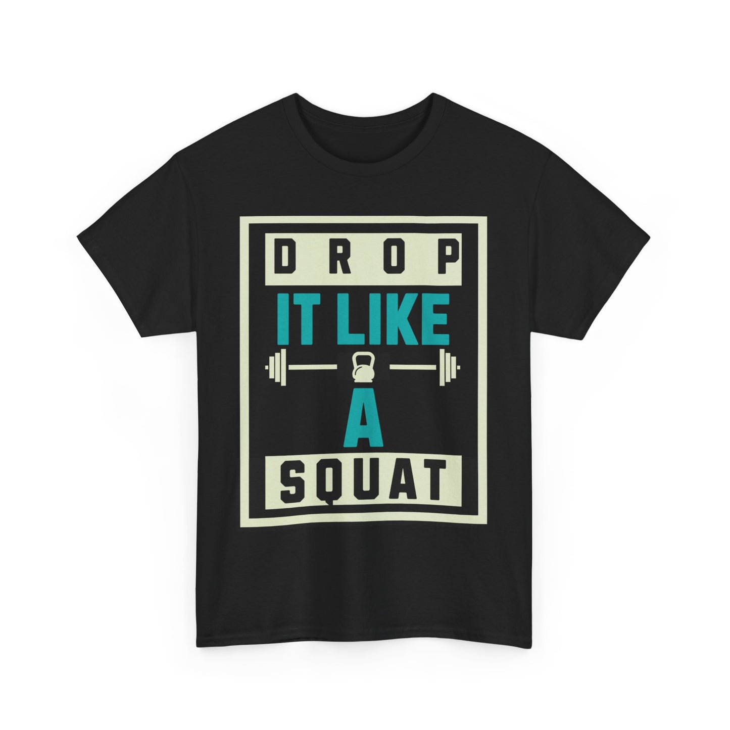 Drop It Like a Squat Tee Shirt - Luxe Mod 