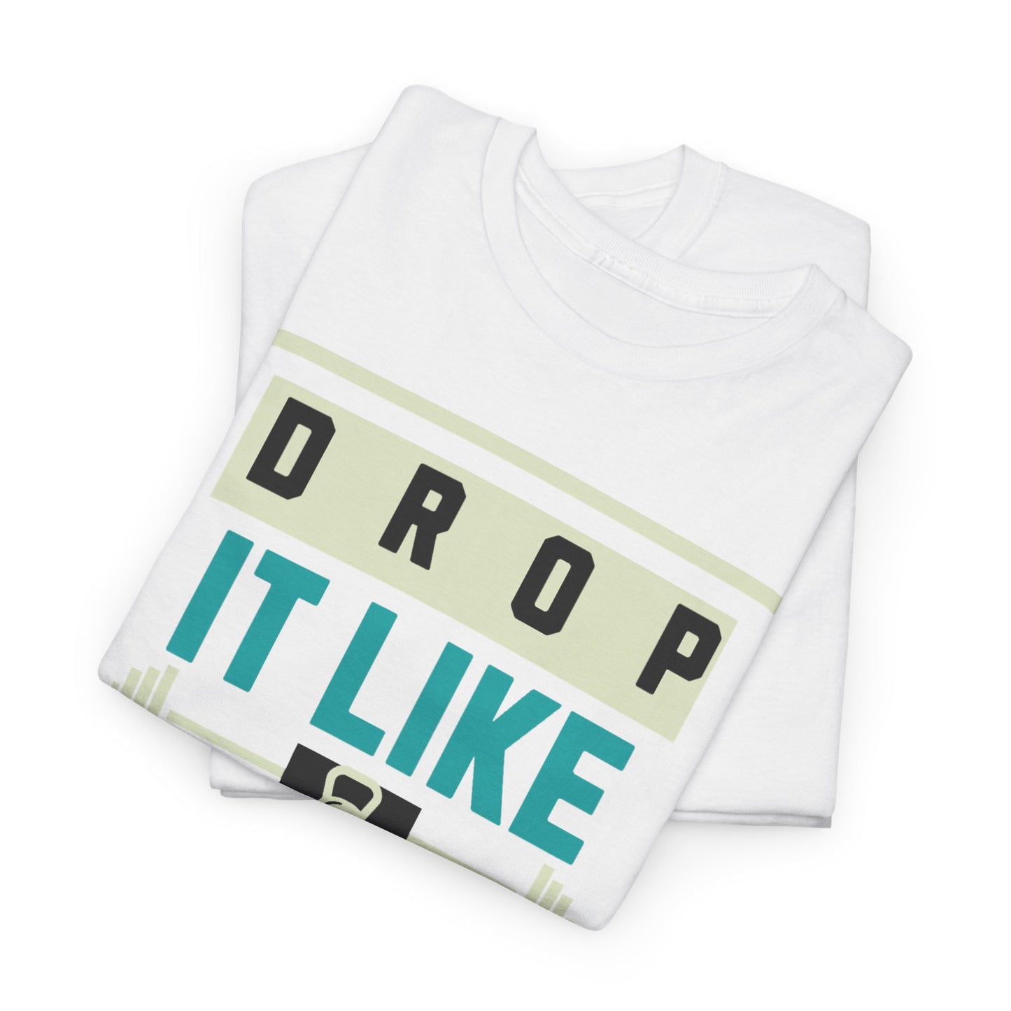 Drop It Like a Squat Tee Shirt - Luxe Mod 