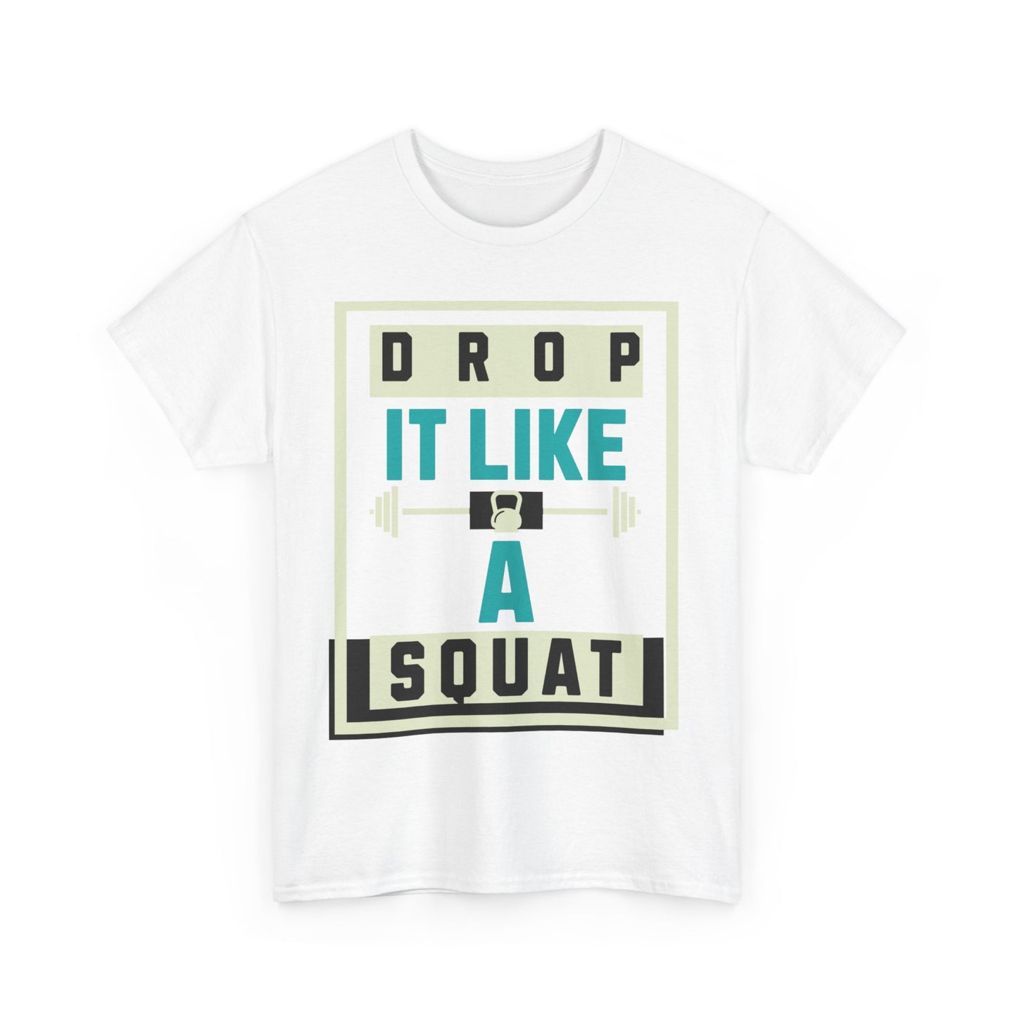 Drop It Like a Squat Tee Shirt - Luxe Mod 