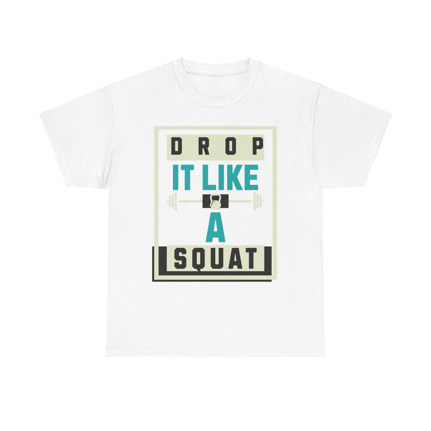 Drop It Like a Squat Tee Shirt - Luxe Mod 