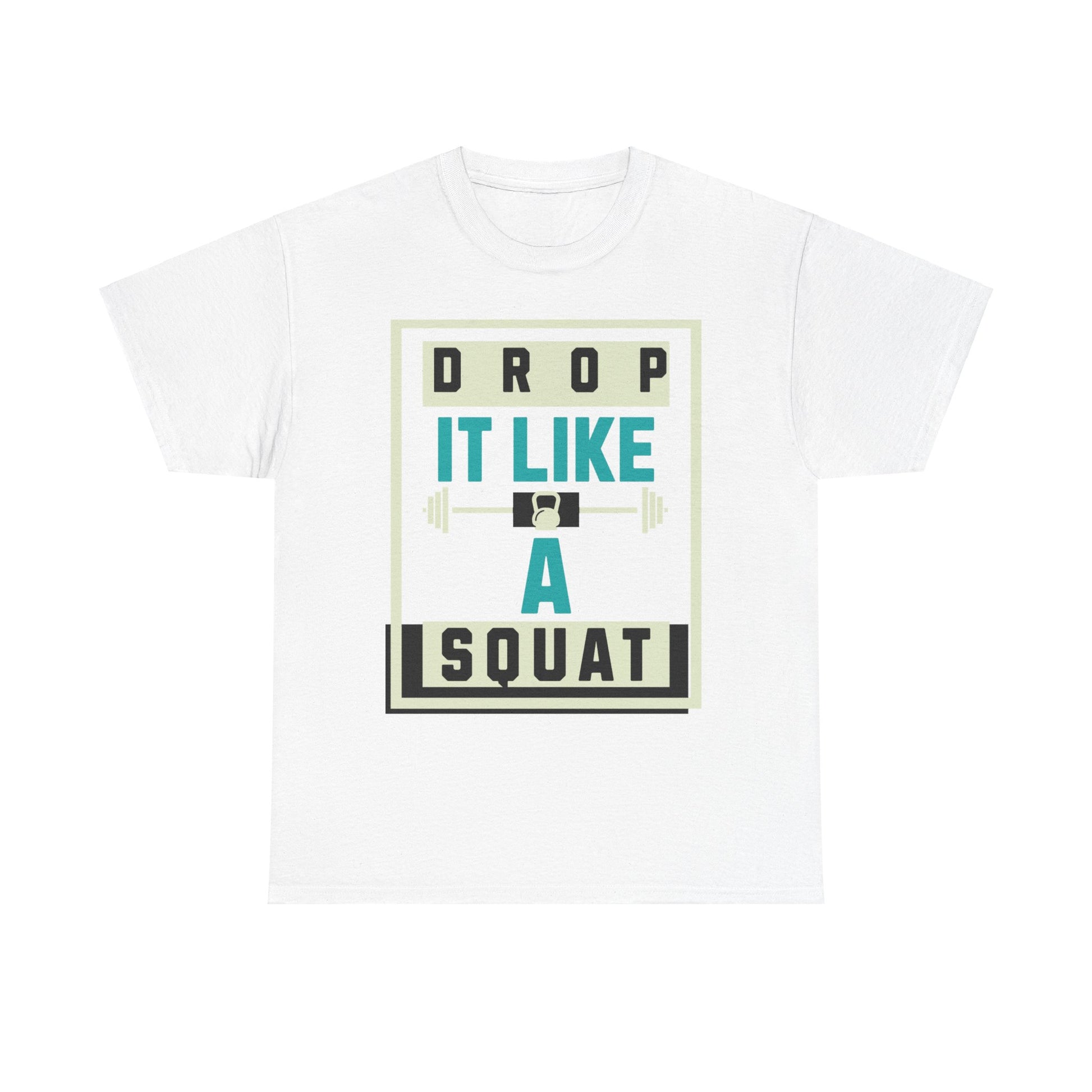 Drop It Like a Squat Tee Shirt - Luxe Mod 