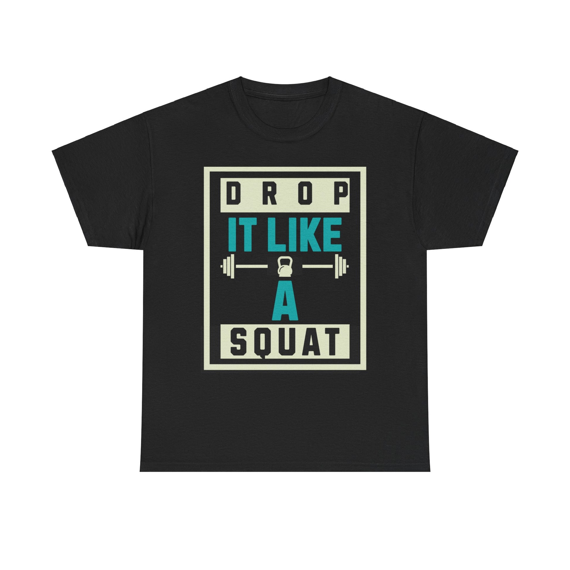 Drop It Like a Squat Tee Shirt - Luxe Mod 