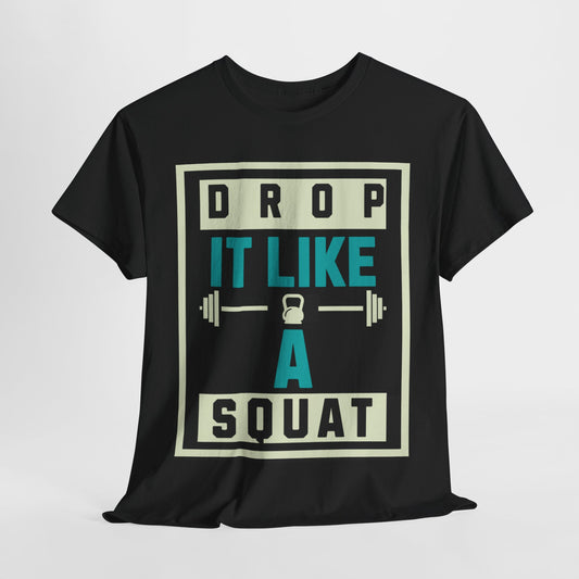 Drop It Like a Squat Tee Shirt - Luxe Mod 