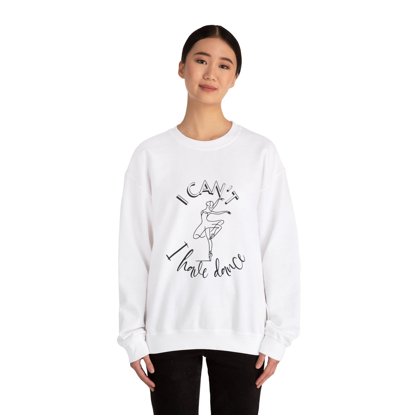 I can't I have dance Crewneck Sweatshirt - Luxe Mod 