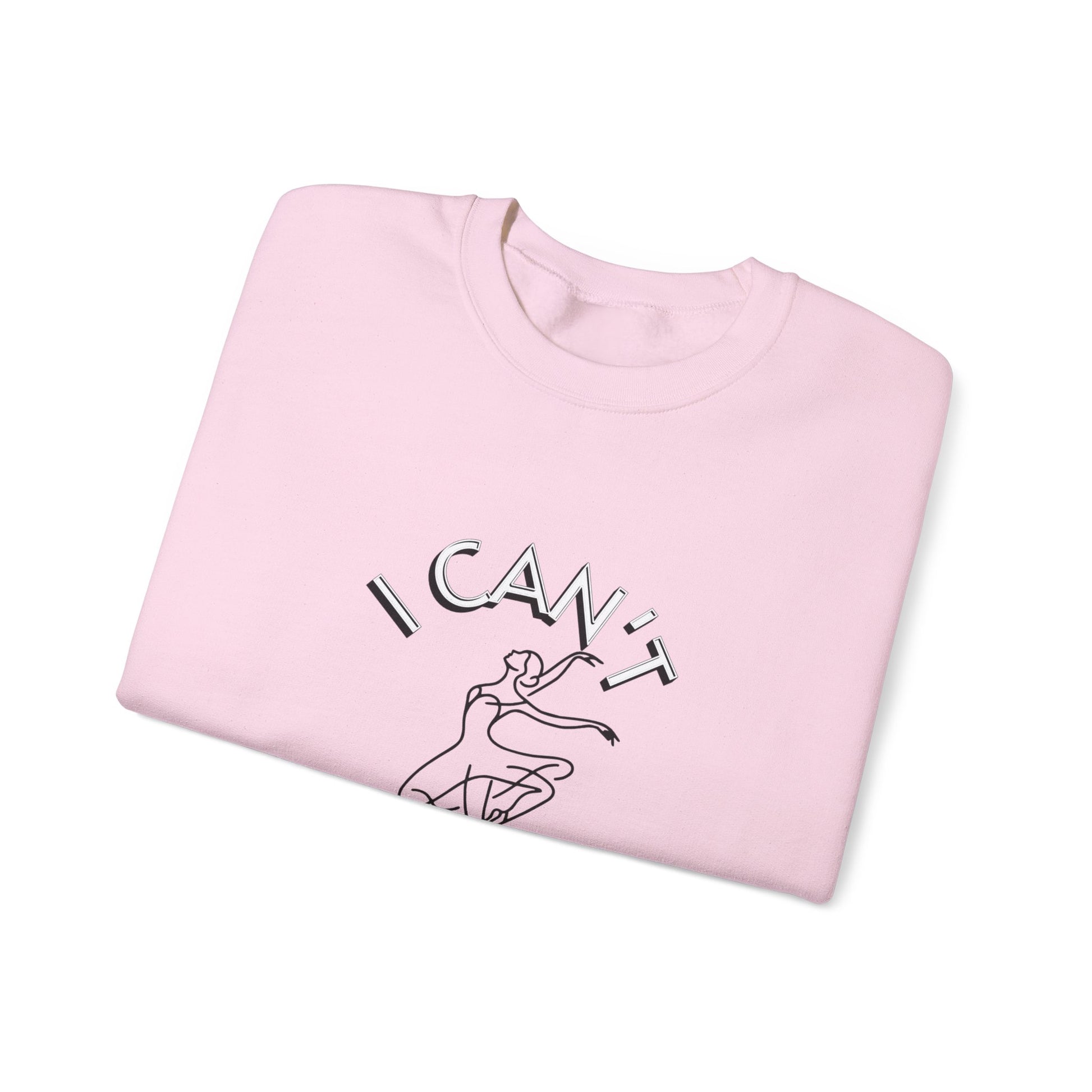 I can't I have dance Crewneck Sweatshirt - Luxe Mod 