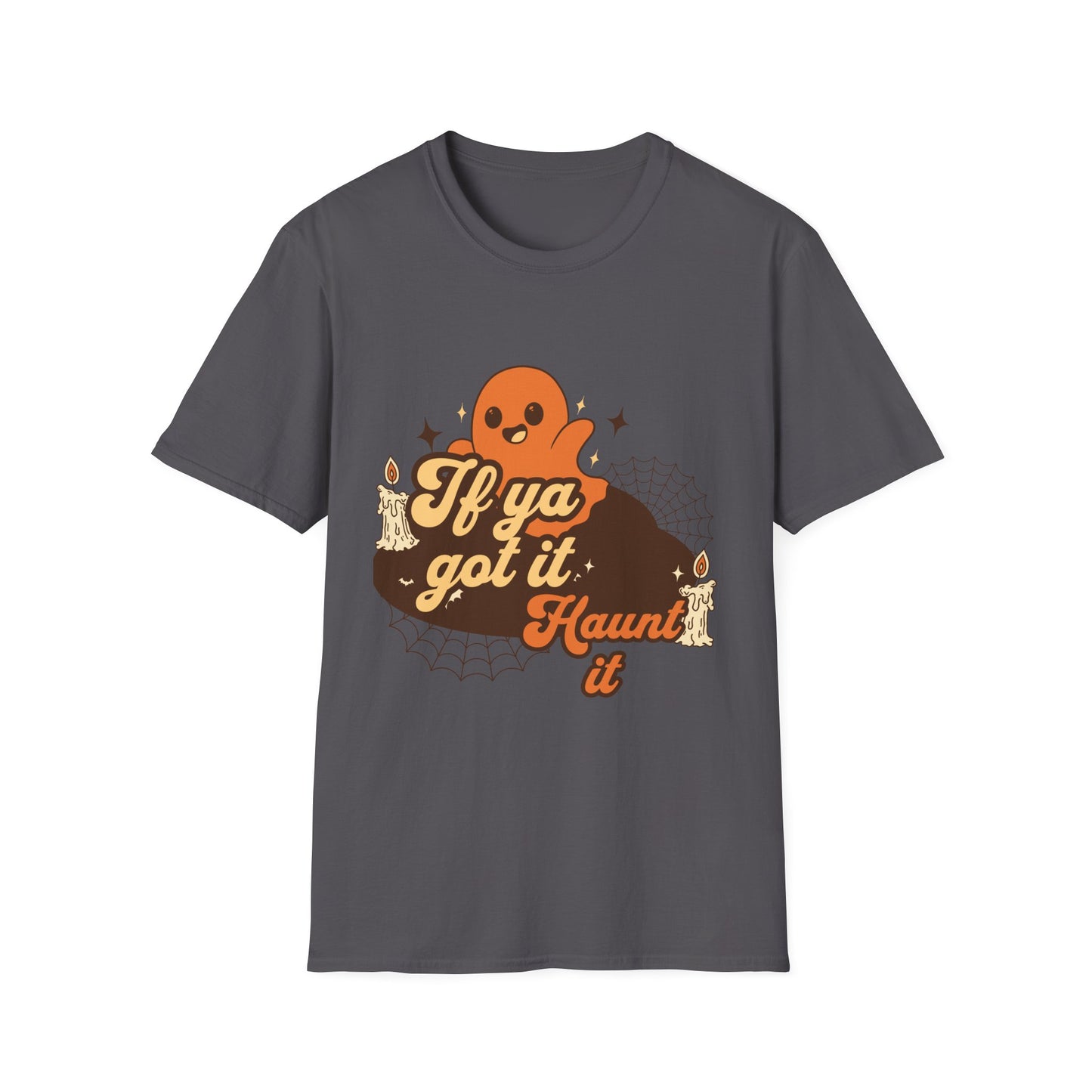 If ya Got it HAUNT IT tee - Luxe Mod 