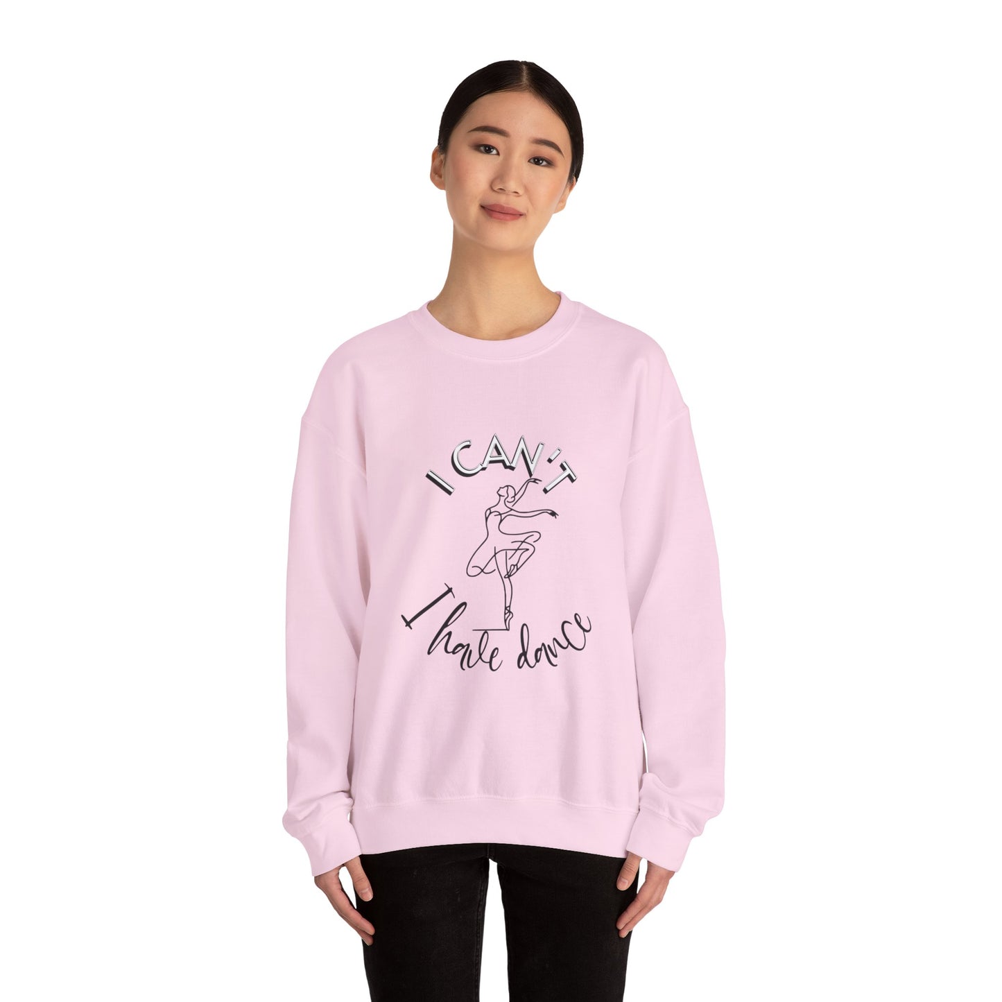 I can't I have dance Crewneck Sweatshirt - Luxe Mod 